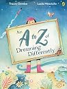 An A to Z of Dreaming Differently An A to Z of Dreaming Differently