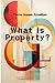 What Is Property?