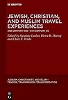 Jewish, Christian, and Muslim Travel Experiences: 3rd century BCE – 8th century CE