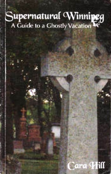 Supernatural Winnipeg:  A Guide To A Ghostly Vacation (Paperback)