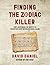 Finding The Zodiac Killer: ...