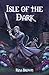 Isle of the Dark: An Epic Fantasy Adventure