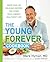 The Young Forever Cookbook:...