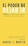 El poder de dejar ir by Daniel J. Martin