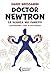 Doctor Newtron. La scienza ...