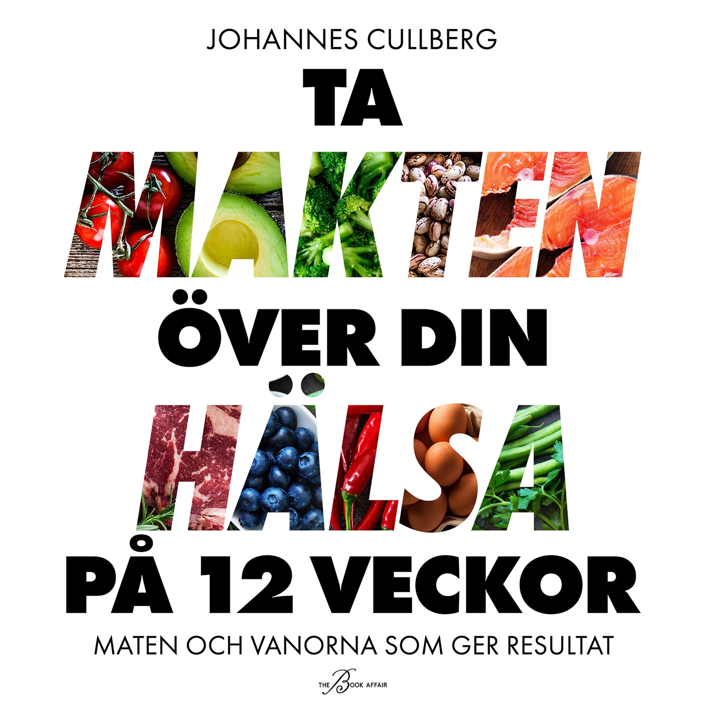 Ta makten över din hälsa på 12 veckor : maten och vanorna som ger resultat (Audiobook)