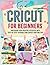 Cricut for Beginners by Lizzie Gutierrez