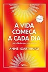 A vida comeca a cada dia - Best-seller na Espanha. 366 reflexoes para viver melhor (Em Portugues do Brasil)