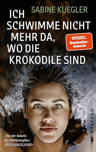 Ich schwimme nicht mehr da, wo die Krokodile sind (Kindle Edition)