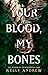 Your Blood, My Bones