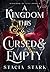 A Kingdom This Cursed and Empty (Kingdom of Lies, #2)