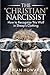 The Christian Narcissist: H...