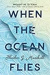 When the Ocean Flies When the Ocean Flies