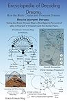 Encyclopedia of Decoding Dreams. How the Brain Creates and Processes Dreams. How to Interpret Dreams.: Using the Brain Dream Map to find Egypt's ... (Thoughts to Word or Audio [Brain Code])