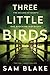 Three Little Birds