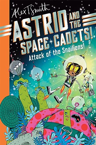 Attack of the Snailiens! (Astrid and the Space Cadets, #1)