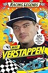 Racing Legends: Max Verstappen: 101 Facts about Formula One Racing Legends: Max Verstappen: 101 Facts about Formula One