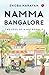 Namma Bangalore: The Soul of a Metropolis