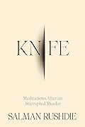 Knife: Meditations After an Attempted Murder