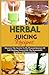 HERBAL JUICING RECIPES: Dis...