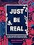 Just Be REAL: A Manager's F...