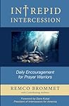 Intrepid Intercession: Daily encouragement for prayer warriors