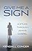 Give Me a Sign: A Study Thr...