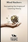 Mind Hackers: Decrypting the Enigma of Learning Theory