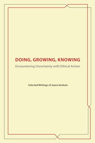 Doing, Knowing, Growing: Encountering Uncertainty with Ethical Action (Paperback)