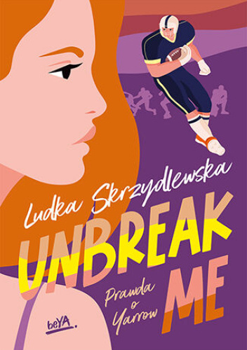 Unbreak me (Prawda o Yarrow, #1)