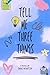 Tell Me Three Things by Dave Newton