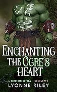 Enchanting the Ogre's Heart
