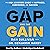 The Gap and the Gain: The High Achievers' Guide to Happiness, Confidence, and Success