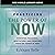 Practicing the Power of Now: Essential Teachings, Meditations, and Exercises From The Power of Now