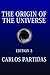 THE ORIGIN OF THE UNIVERSE: THE UNIVERSE IS CREATING ITSELF BY THE MOVEMENT OF ELECTRONIC ENERGY