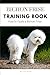 Bichon Frise Training Book:...