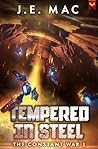 Tempered in Steel: A Military Sci-Fi Series (The Constant War Book 1)