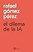 El dilema de la IA by Rafael Gómez Pérez