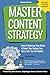 Master Content Strategy: How to Maximize Your Reach and Boost Your Bottom Line Every Time You Hit Publish (Master Content, Second Editions)