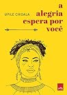 A alegria espera por voce (Em Portugues do Brasil) A alegria espera por voce (Em Portugues do Brasil)