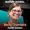 Becky Chambers: Audible Sessions: FREE Exclusive Interview