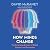 How Minds Change: The Surprising Science of Belief, Opinion, and Persuasion