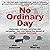No Ordinary Day