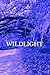 WILDLIGHT: A Stalker, Dark Romance