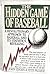 The Hidden Game of Baseball: A Revolutionary Approach to Baseball and Its Statistics Hardcover April, 1984