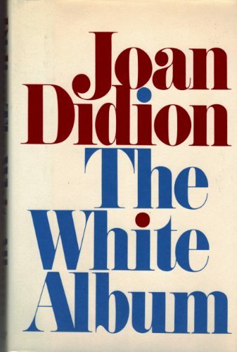 The White Album by Joan Didion