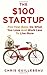 The $100 Startup by Chris Guillebeau (2012-05-24)