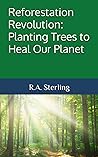 Reforestation Revolution: Planting Trees to Heal Our Planet