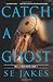 Catch a Ghost (Hell or High Water)
