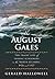 The August Gales: The Tragic Loss of Fishing Schooners in the North Atlantic 1926 and 1927 by Gerald Hallowell (2013-10-01)